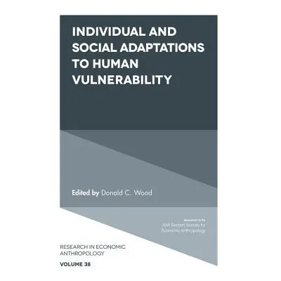 "Individual and Social Adaptions to Human Vulnerability" - "" ("Wood Donald C.")