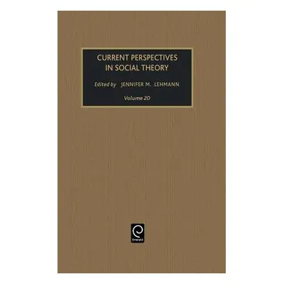 "Current Perspectives in Social Theory" - "" ("Lehmann Jennifer M.")