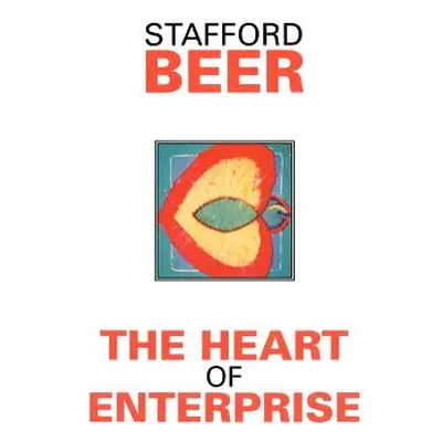 "The Heart of Enterprise" - "" ("Beer Stafford")