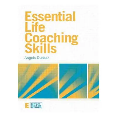 "Essential Life Coaching Skills" - "" ("Dunbar Angela")