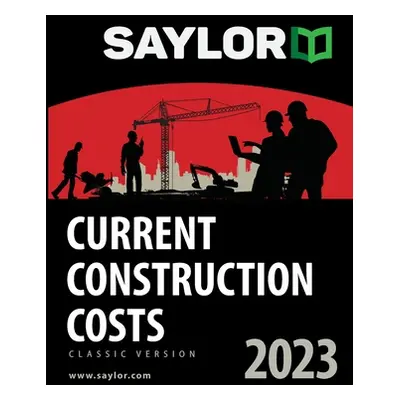 "Saylor Current Construction Costs 2023" - "" ("Saylor Lee")