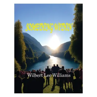 "Something Within" - "" ("Williams Wilbert Lee")