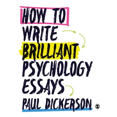 "How to Write Brilliant Psychology Essays" - "" ("Dickerson Paul")