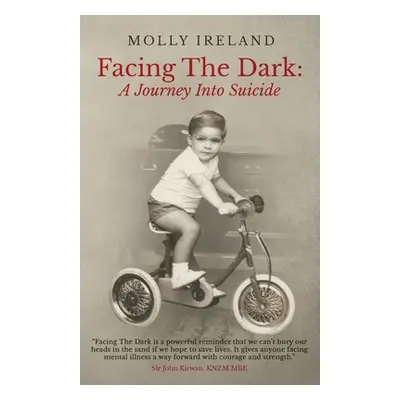 "Facing The Dark: A Journey Into Suicide" - "" ("Ireland Molly Ann")