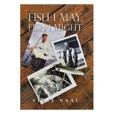 "Fish I May, Fish I Might" - "" ("Naas Steve")