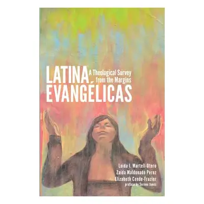 "Latina Evanglicas" - "" ("Martell-Otero Loida I.")