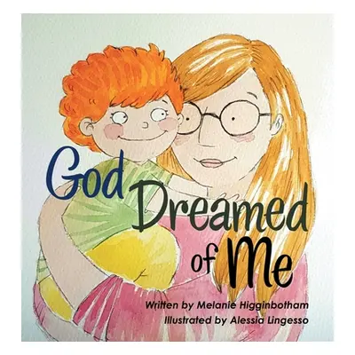 "God Dreamed of Me" - "" ("Higginbotham Melanie")