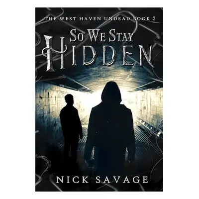 "So We Stay Hidden" - "" ("Savage Nick")