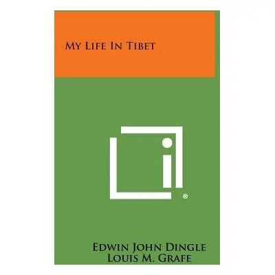 "My Life In Tibet" - "" ("Dingle Edwin John")