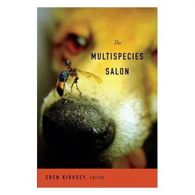 "The Multispecies Salon" - "" ("Kirksey Eben")