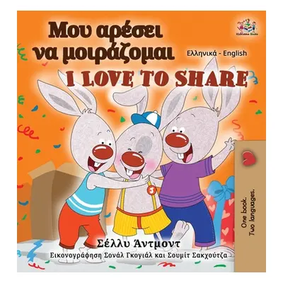 "I Love to Share (Greek English Bilingual Book for Kids)" - "" ("Admont Shelley")