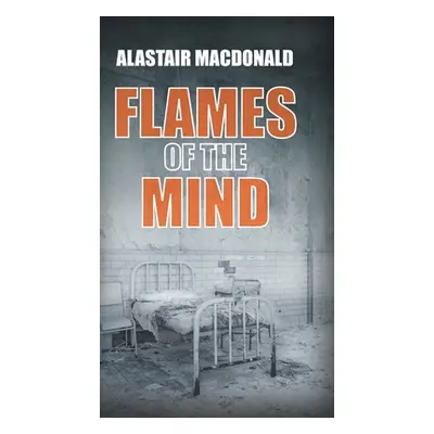 "Flames of the Mind" - "" ("MacDonald Alastair")