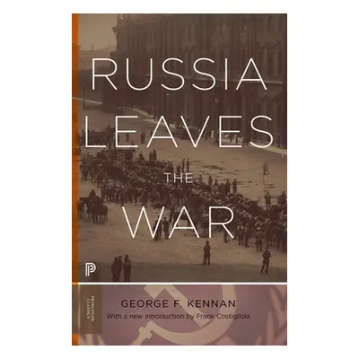 "Russia Leaves the War" - "" ("Kennan George Frost")