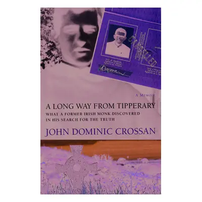 "A Long Way from Tipperary" - "" ("Crossan John Dominic")