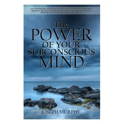 "The Power of Your Subconscious Mind" - "" ("Murphy Joseph")