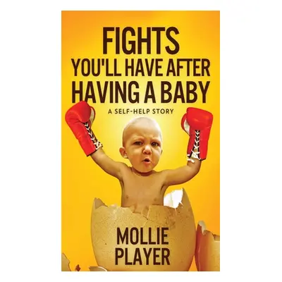 "Fights You'll Have After Having A Baby" - "" ("Player Mollie")