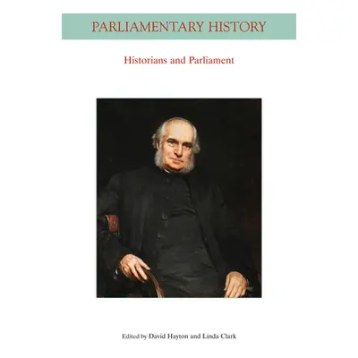 "Historians and Parliament" - "" ("Clark Linda")