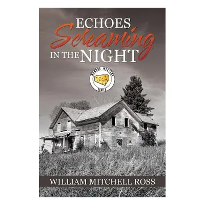 "Echoes Screaming in the Night" - "" ("Ross William Mitchell")