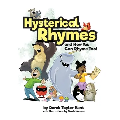 "Hysterical Rhymes and How You Can Rhyme Too!" - "" ("Kent Derek Taylor")