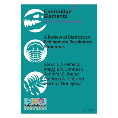 "A Review of Blastozoan Echinoderm Respiratory Structures" - "" ("Sheffield Sarah L.")