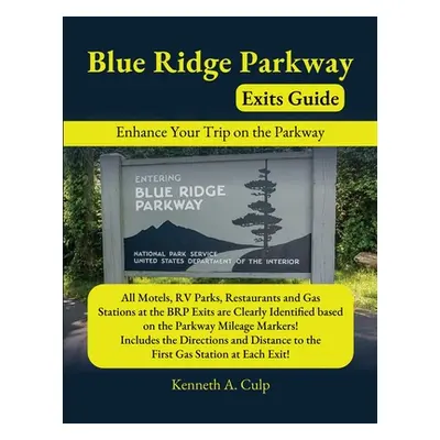 "Blue Ridge Parkway Exits Guide" - "" ("Culp Kenneth")