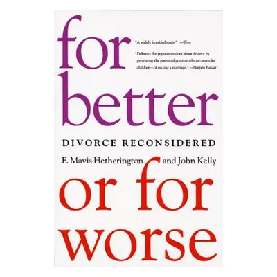 "For Better or for Worse: Divorce Reconsidered" - "" ("Hetherington E. Mavis")