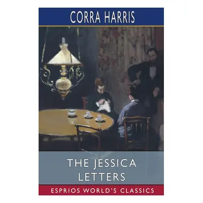 "The Jessica Letters (Esprios Classics)" - "" ("Harris Corra")