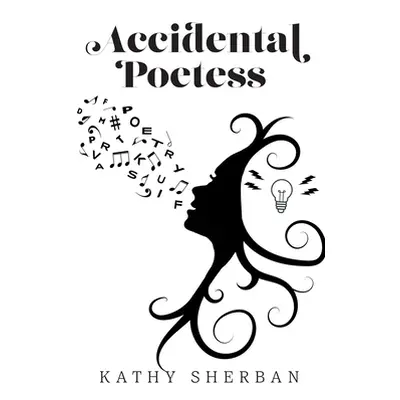 "Accidental Poetess" - "" ("Sherban Kathy")