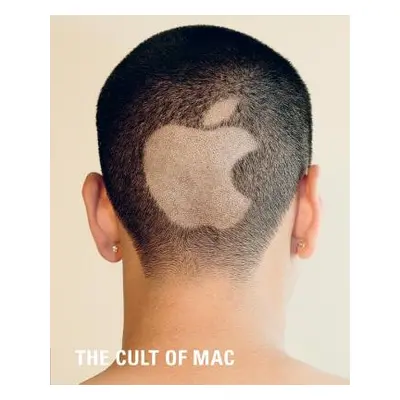 "The Cult of Mac (Paperback Edition" - "" ("Kahney Leander")