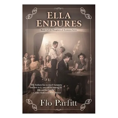 "Ella Endures: Book 2 of the Daughters of Evolution Series" - "" ("Parfitt Flo")