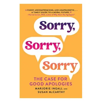 "Sorry, Sorry, Sorry" - "The Case for Good Apologies" ("Ingall Marjorie")