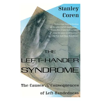 The Left-Hander Syndrome: The Causes and Consequences of Left-Handedness (Coren Stanley)