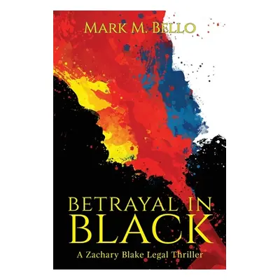 "Betrayal in Black" - "" ("Bello Mark M.")