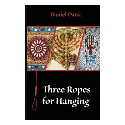 "Three Ropes For Hanging" - "" ("Dana Daniel")