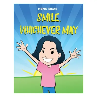 "Smile, Whichever May" - "" ("Meas Heng")