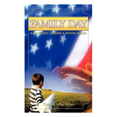 "Family Day, a Day That America Needs Again!" - "" ("Miller Mike")