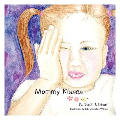 "Mommy Kisses" - "" ("Larsen Susan J.")