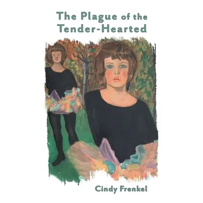 "The Plague of the Tender-Hearted" - "" ("Frenkel Cindy")