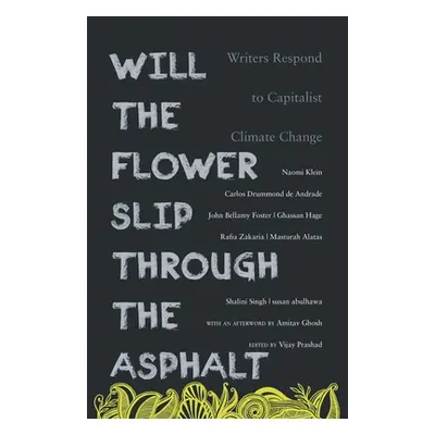 "Will the Flower Slip Through the Asphalt?" - "" ("Prashad Vijay")