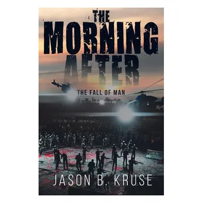 "The Morning After - The Fall of Man" - "" ("Kruse Jason B.")