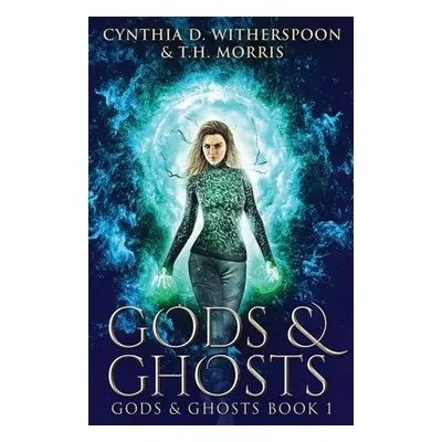 "Gods And Ghosts" - "" ("Witherspoon Cynthia")