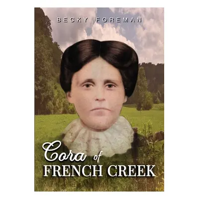 "Cora of French Creek" - "" ("Foreman Becky")