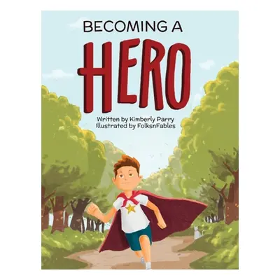 "Becoming A Hero" - "" ("Parry Kimberly")