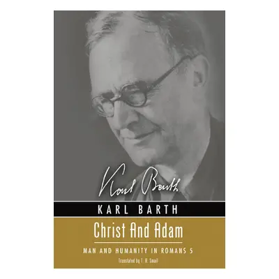 "Christ and Adam: Man and Humanity in Romans 5" - "" ("Barth Karl")