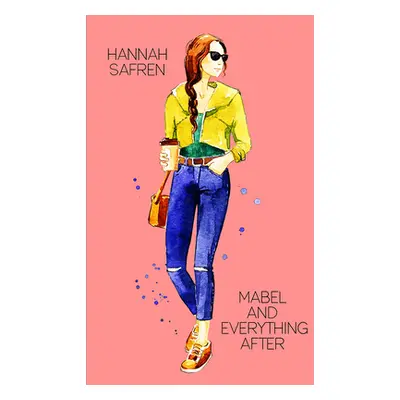 "Mabel and Everything After" - "" ("Safren Hannah")