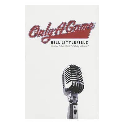 "Only a Game" - "" ("Littlefield Bill")