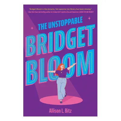 "The Unstoppable Bridget Bloom" - "" ("Bitz Allison L.")