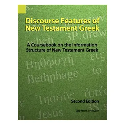 "Discourse Features of New Testament Greek: A Coursebook on the Information Structure of New Tes