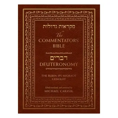 "The Commentators' Bible: Deuteronomy: The Rubin JPS Miqra'ot Gedolot" - "" ("Carasik Michael")