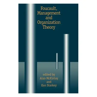 "Foucault, Management and Organization Theory: From Panopticon to Technologies of Self" - "" ("M